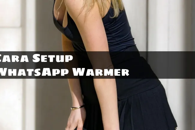 Setup WhatsApp Warmer